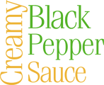 CREAMY BLACK PEPPER SAUCE